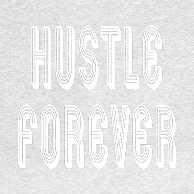 Hustlers Hustle Forever by Tessa McSorley